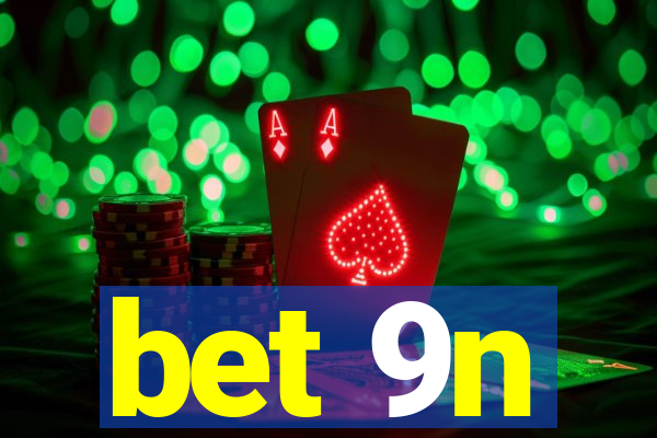 bet 9n